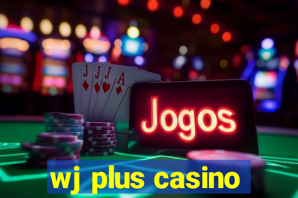 wj plus casino